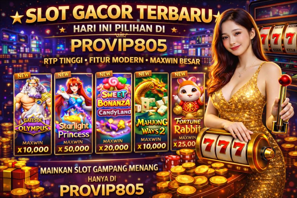 Slot Gacor Terbaru Hari Ini Pilihan PROVIP805