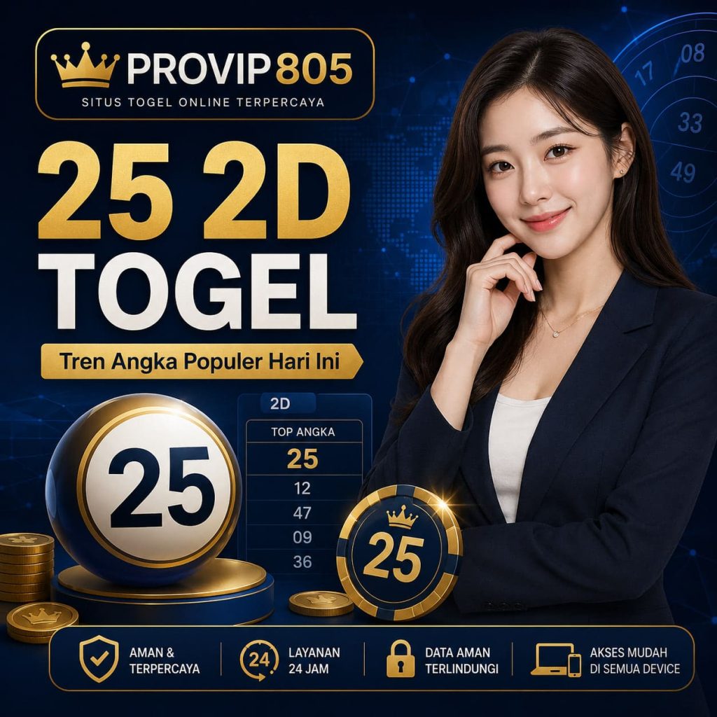 PROVIP805 Mengulas 25 2D Togel dalam Tren Digital